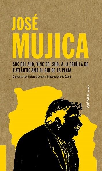 SOC DEL SUD, VINC DEL SUD. A LA CRUÏLLA DE L'ATLÀNTIC AMB EL RIU DE | 9788417440541 | MUJICA, JOSÉ/CAMATS, DOLORS | Llibreria Online de Banyoles | Comprar llibres en català i castellà online