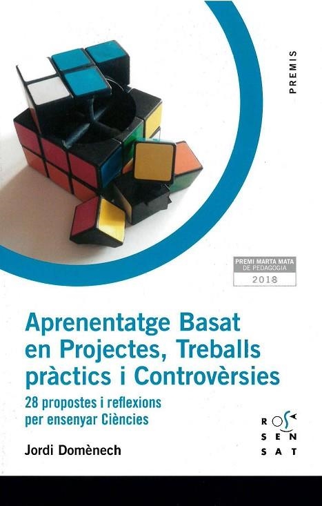 APRENENTATGE BASAT EN PROJECTES, TREBALLS PRÀCTICS I CONTROVÈRSIES | 9788494843686 | DOMÈNECH CASAL, JORDI | Llibreria Online de Banyoles | Comprar llibres en català i castellà online