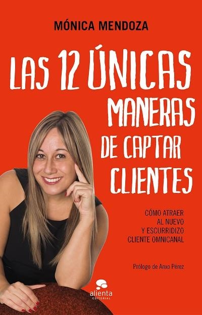 LAS 12 ÚNICAS MANERAS DE CAPTAR CLIENTES | 9788417568450 | MENDOZA CASTILLO, MÓNICA | Llibreria Online de Banyoles | Comprar llibres en català i castellà online