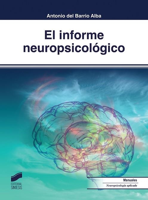 INFORME NEUROPSICOLÓGICO, EL | 9788491716532 | DEL BARRIO ALBA, ANTONIO | Llibreria Online de Banyoles | Comprar llibres en català i castellà online