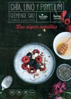 CHÍA, LINO Y PSYLLIUM: LAS SÚPER SEMILLAS | 9788470914416 | CLEMENCE CATZ | Llibreria Online de Banyoles | Comprar llibres en català i castellà online