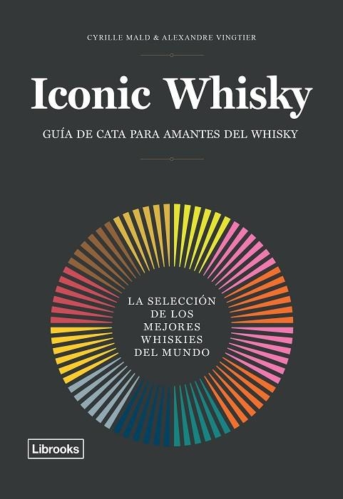 ICONIC WHISKY | 9788494983214 | MALD, CYRILLE/VINGTIER, ALEXANDRE | Llibreria Online de Banyoles | Comprar llibres en català i castellà online