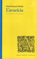 L'AVARÍCIA | 9788417796174 | PONSATÍ-MURLÀ, ORIOL | Llibreria Online de Banyoles | Comprar llibres en català i castellà online