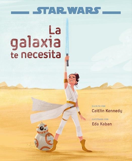 STAR WARS. LA GALAXIA TE NECESITA | 9788408217770 | KENNEDY, CAITLIN | Llibreria Online de Banyoles | Comprar llibres en català i castellà online