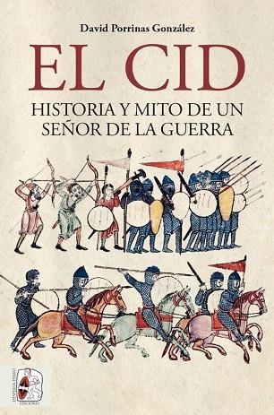 EL CID. HISTORIA Y MITO DE UN SEÑOR DE LA GUERRA | 9788412079821 | PORRINAS GONZÁLEZ, DAVID | Llibreria Online de Banyoles | Comprar llibres en català i castellà online