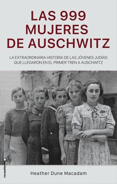 999 MUJERES DE AUSCHWITZ, LAS | 9788417805227 | DUNE MACADAM, HEATHER | Llibreria Online de Banyoles | Comprar llibres en català i castellà online