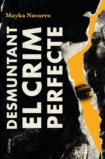 DESMUNTANT EL CRIM PERFECTE | 9788466426039 | NAVARRO MIRANDA, MAYKA | Llibreria Online de Banyoles | Comprar llibres en català i castellà online