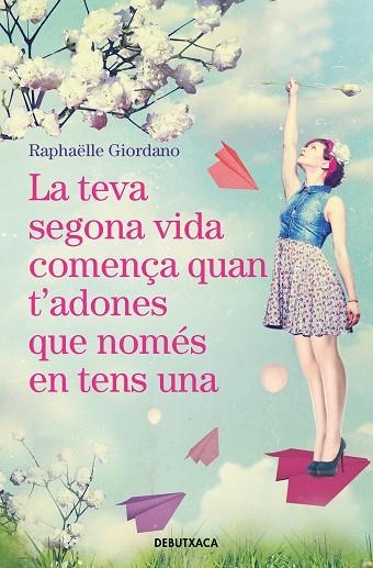 TEVA SEGONA VIDA COMENÇA QUAN T'ADONES QUE NOMÉS EN TENS UNA, LA | 9788418132018 | GIORDANO, RAPHAËLLE | Llibreria Online de Banyoles | Comprar llibres en català i castellà online