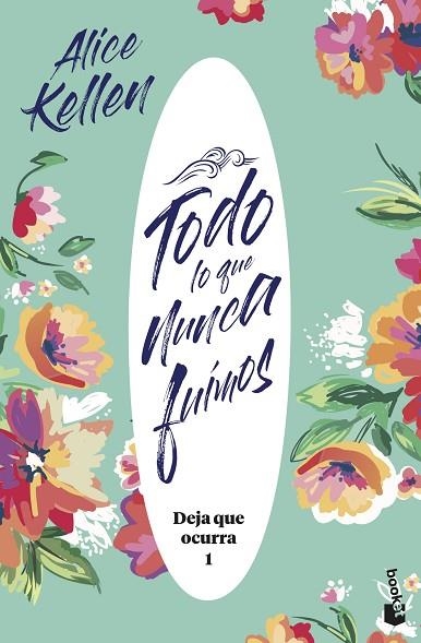 TODO LO QUE NUNCA FUIMOS | 9788408221951 | KELLEN, ALICE | Llibreria Online de Banyoles | Comprar llibres en català i castellà online