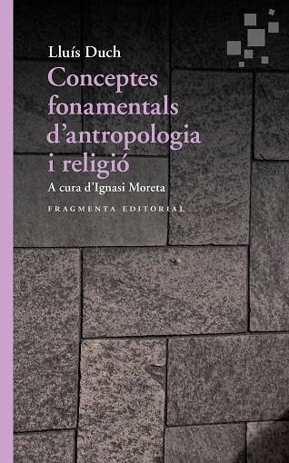 CONCEPTES FONAMENTALS D’ANTROPOLOGIA I RELIGIÓ | 9788417796167 | DUCH ÁLVAREZ, LLUÍS | Llibreria Online de Banyoles | Comprar llibres en català i castellà online