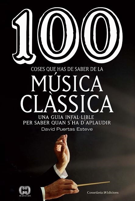 100 COSES QUE HAS DE SABER DE LA MÚSICA CLÀSSICA | 9788490349014 | PUERTAS ESTEVE, DAVID | Llibreria Online de Banyoles | Comprar llibres en català i castellà online