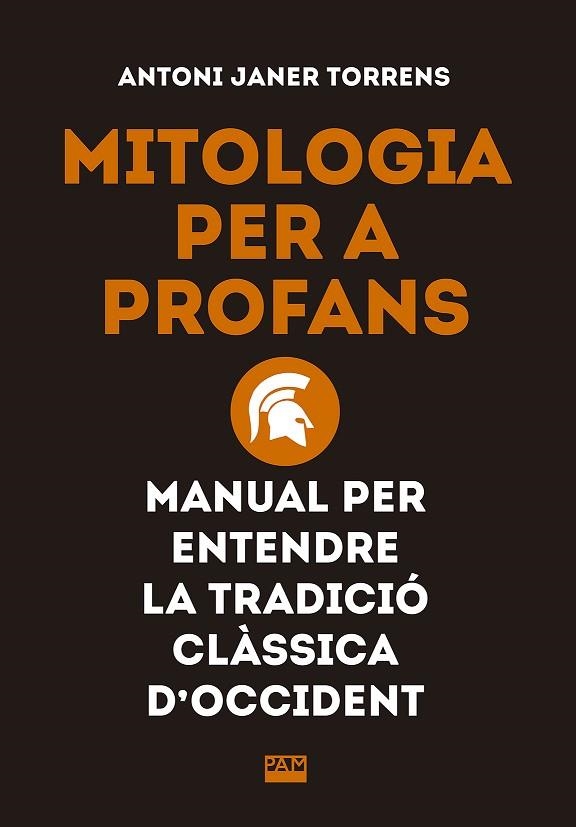 MITOLOGIA PER A PROFANS. MANUAL PER ENTENDRE LA TRADICIÓ CLÀSSICA D'OCCIDENT | 9788491910862 | JANER TORRENS, ANTONI | Llibreria Online de Banyoles | Comprar llibres en català i castellà online