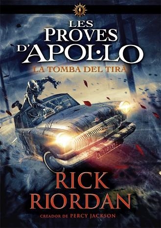 LES PROVES D'APOL·LO 4. LA TOMBA DEL TIRÀ | 9788424665968 | RIORDAN, RICK | Llibreria Online de Banyoles | Comprar llibres en català i castellà online