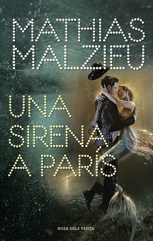 UNA SIRENA A PARÍS | 9788417909222 | MALZIEU, MATHIAS | Llibreria Online de Banyoles | Comprar llibres en català i castellà online