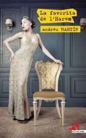 FAVORITA DE L'HAREM,LA - CAT | 9788417847333 | ANDREU MARTIN | Llibreria L'Altell - Llibreria Online de Banyoles | Comprar llibres en català i castellà online - Llibreria de Girona