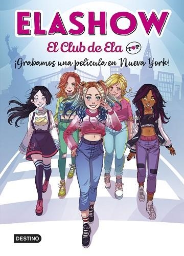 ELASHOW. EL CLUB DE ELA TOP 1. ¡GRABAMOS UNA PELÍCULA EN NUEVA YORK! | 9788408221906 | ELAIA MARTÍNEZ | Llibreria Online de Banyoles | Comprar llibres en català i castellà online