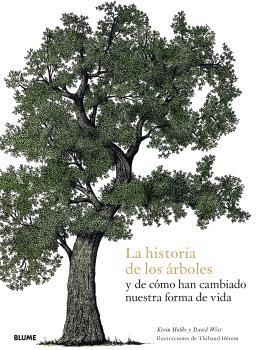 LA HISTORIA DE LOS ÁRBOLES Y DE CÓMO HAN CAMBIADO NUESTRA FORMA DE VIDA | 9788417757915 | HOBBS, KEVIN | Llibreria Online de Banyoles | Comprar llibres en català i castellà online