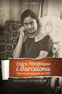 ENTRE MONTBLANC I BARCELONA. DIARI D’UNA SENYORETA DE 1918 | 9788490348512 | GIL, ROSA MARIA/PRAT, ENRIC/VILA, PEP | Llibreria Online de Banyoles | Comprar llibres en català i castellà online