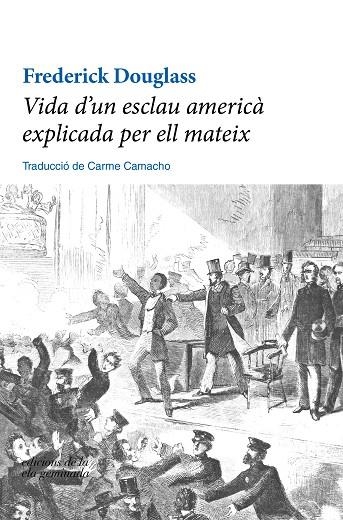 VIDA D'UN ESCLAU AMERICÀ EXPLICADA PER ELL MATEIX | 9788412143003 | DOUGLASS, FREDERICK | Llibreria Online de Banyoles | Comprar llibres en català i castellà online