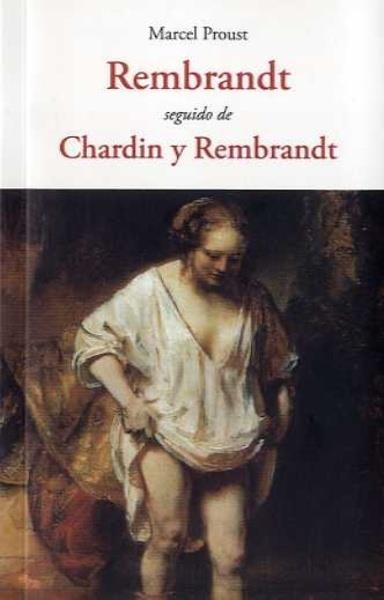 REMBRANDT / CHARDIN Y REMBRANDT | 9788497161947 | PROUST, MARCEL | Llibreria L'Altell - Llibreria Online de Banyoles | Comprar llibres en català i castellà online - Llibreria de Girona