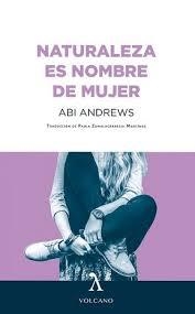 NATURALEZA ES NOMBRE DE MUJER | 9788494993459 | ANDREWS, ABI | Llibreria Online de Banyoles | Comprar llibres en català i castellà online