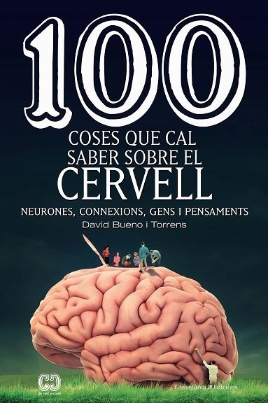 100 COSES QUE CAL SABER SOBRE EL CERVELL | 9788490349137 | BUENO I TORRENS , DAVID | Llibreria Online de Banyoles | Comprar llibres en català i castellà online