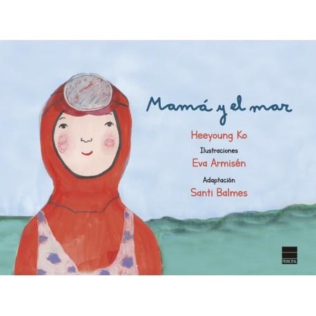 MAMA Y EL MAR | 9788417333713 | HEEYOUNG KO/EVA ARMISEN | Llibreria Online de Banyoles | Comprar llibres en català i castellà online