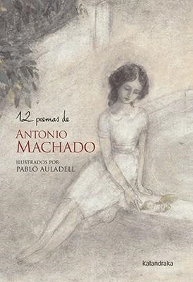 12 POEMAS DE ANTONIO MACHADO | 9788484640455 | MACHADO, ANTONIO | Llibreria Online de Banyoles | Comprar llibres en català i castellà online