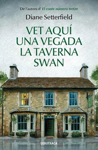 VET AQUÍ UNA VEGADA LA TAVERNA SWAN | 9788418132285 | SETTERFIELD, DIANE | Llibreria Online de Banyoles | Comprar llibres en català i castellà online