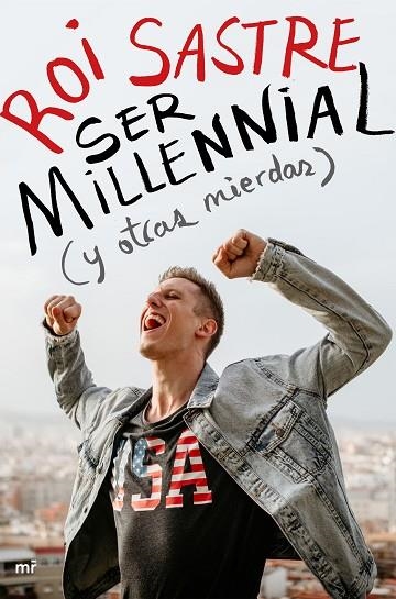 SER MILLENNIAL (Y OTRAS MIERDAS) | 9788427046917 | SASTRE, ROI | Llibreria Online de Banyoles | Comprar llibres en català i castellà online