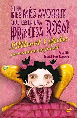 HI HA RES MÉS AVORRIT QUE ÉSSER UNA PRINCESA ROSA? | 9788416817658 | MIR MALUQUER, PACO/DÍAZ REGUERA, RAQUEL | Llibreria Online de Banyoles | Comprar llibres en català i castellà online