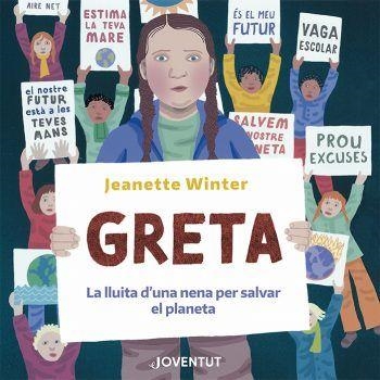 GRETA. LA LLUITA D'UNA NENA PER SALVAR EL PLANETA | 9788426146427 | WINTER, JEANETTE | Llibreria Online de Banyoles | Comprar llibres en català i castellà online