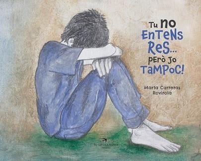 TU NO ENTENS RES... PERÒ JO TAMPOC! | 9788417756505 | CARRERAS ROVIROLA, MARTA | Llibreria Online de Banyoles | Comprar llibres en català i castellà online