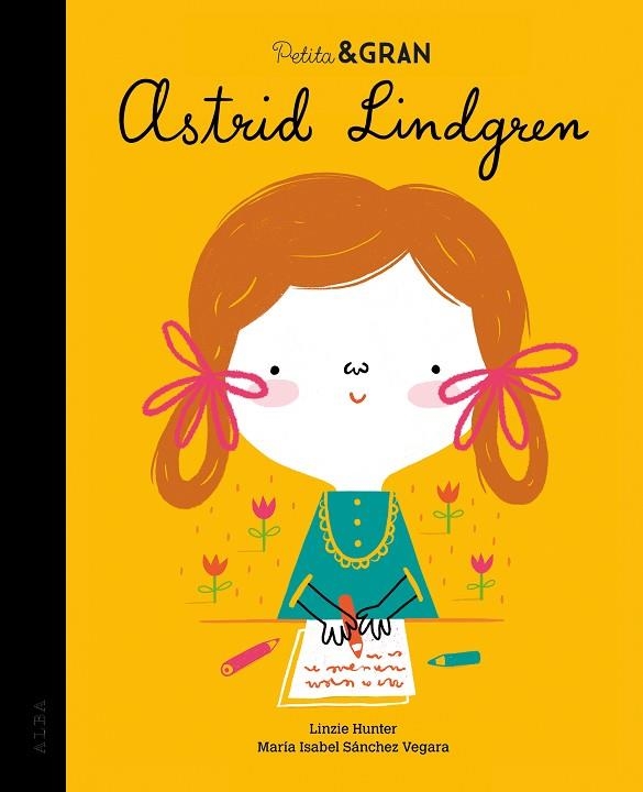 PETITA & GRAN ASTRID LINDGREN | 9788490656891 | SÁNCHEZ VEGARA, MARÍA ISABEL | Llibreria Online de Banyoles | Comprar llibres en català i castellà online