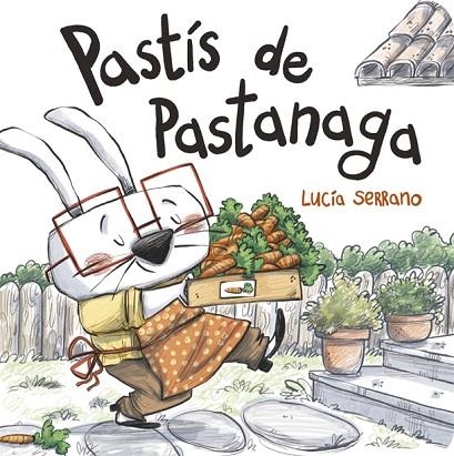 PASTÍS DE PASTANAGA | 9788424666507 | SERRANO, LUCÍA | Llibreria Online de Banyoles | Comprar llibres en català i castellà online