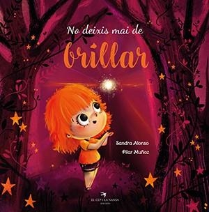 NO DEIXIS MAI DE BRILLAR | 9788417756574 | ALONSO VILLAR, SANDRA/MUÑOZ JUEZ, PILAR | Llibreria Online de Banyoles | Comprar llibres en català i castellà online