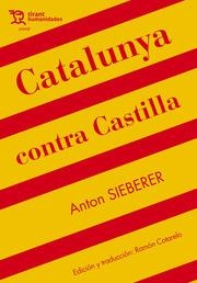 CATALUNYA CONTRA CASTILLA | 9788417973889 | SIEBERER, ANTON | Llibreria Online de Banyoles | Comprar llibres en català i castellà online