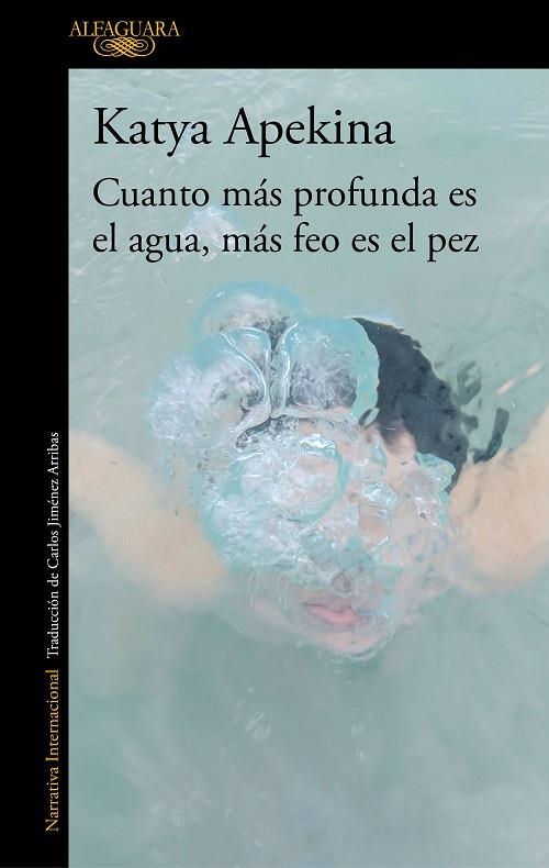 CUANTO MÁS PROFUNDA ES EL AGUA, MÁS FEO ES EL PEZ | 9788420438771 | APEKINA, KATYA | Llibreria Online de Banyoles | Comprar llibres en català i castellà online