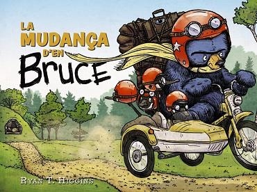 LA MUDANÇA D'EN BRUCE | 9788448951795 | HIGGINS, RYAN T. | Llibreria Online de Banyoles | Comprar llibres en català i castellà online