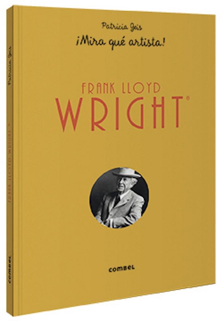 FRANK LLOYD WRIGHT ¡MIRA QUÉ ARTISTA! | 9788491015802 | GEIS CONTI, PATRICIA | Llibreria Online de Banyoles | Comprar llibres en català i castellà online