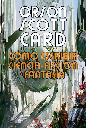 CÓMO ESCRIBIR CIENCIA-FICCIÓN Y FANTASÍA | 9788498891287 | CARD, ORSON SCOTT | Llibreria L'Altell - Llibreria Online de Banyoles | Comprar llibres en català i castellà online - Llibreria de Girona