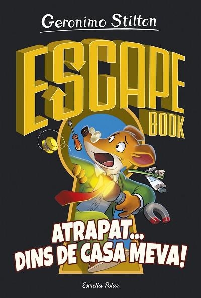 ESCAPE BOOK. ATRAPAT... DINS DE CASA MEVA | 9788418134050 | STILTON, GERONIMO | Llibreria Online de Banyoles | Comprar llibres en català i castellà online