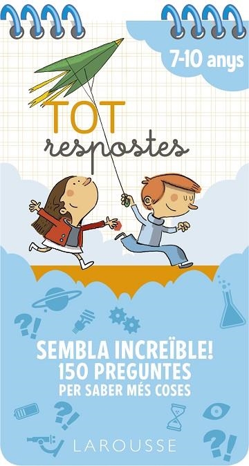 TOT RESPOSTES. SEMBLA INCREÏBLE! 150 PREGUNTES PER SABER MÉS COSES | 9788417720803 | LAROUSSE EDITORIAL | Llibreria Online de Banyoles | Comprar llibres en català i castellà online