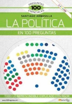 LA POLÍTICA EN 100 PREGUNTAS | 9788413051079 | ARMESILLA CONDE, SANTIAGO JAVIER | Llibreria Online de Banyoles | Comprar llibres en català i castellà online