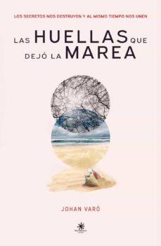 LAS HUELLAS QUE DEJÓ LA MAREA | 9788417008451 | VARÓ, JOHAN | Llibreria Online de Banyoles | Comprar llibres en català i castellà online