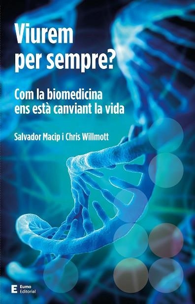 VIUREM PER SEMPRE? | 9788497666923 | WILLMOTT, CHRIS/MACIP MARESMA, SALVADOR | Llibreria Online de Banyoles | Comprar llibres en català i castellà online