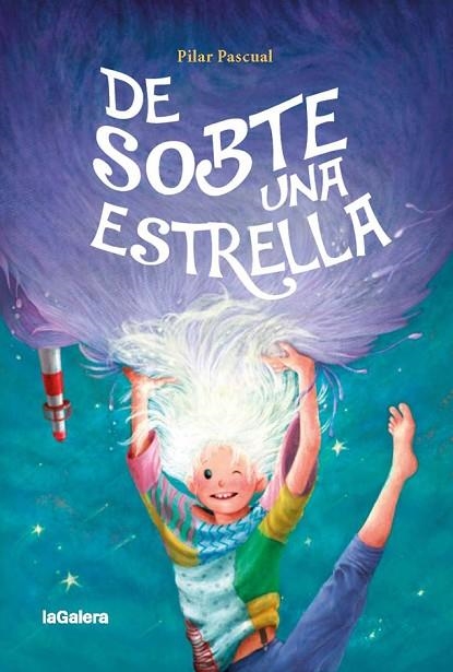 DE SOBTE UNA ESTRELLA | 9788424667238 | PASCUAL, PILAR | Llibreria Online de Banyoles | Comprar llibres en català i castellà online