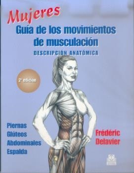 GUIA DE LOS MOVIMIENTOS DE MUSCULACIÓN MUJERES | 9788480197120 | DELAVIER, FRÉDÉRIC | Llibreria Online de Banyoles | Comprar llibres en català i castellà online