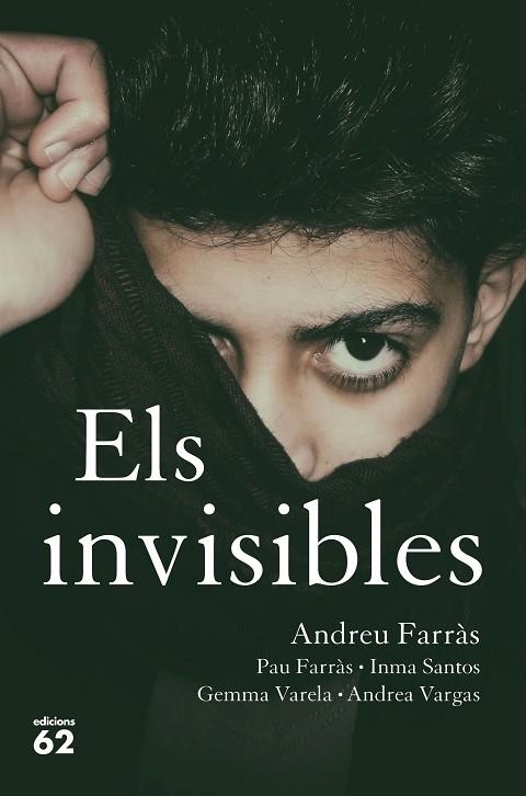 ELS INVISIBLES | 9788429778465 | FARRÀS, ANDREU/FARRÀS, PAU/SANTOS, IMMA/VARELA, GEMMA/VARGAS, ANDREA | Llibreria Online de Banyoles | Comprar llibres en català i castellà online