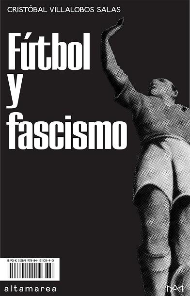 FÚTBOL Y FASCISMO | 9788412110340 | VILLALOBOS SALAS, CRISTÓBAL | Llibreria Online de Banyoles | Comprar llibres en català i castellà online